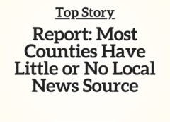 Top Story CT: Report: Most Counties Have Little or No Local News Sources